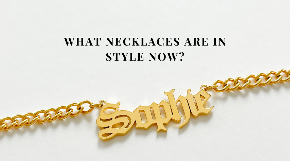 What Necklaces Are in Style Now? The Latest 2023 Trends You Need to Know